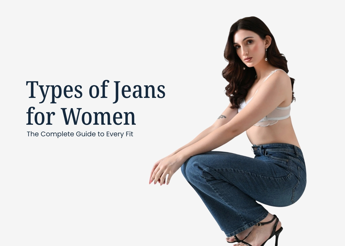 Types of Jeans for Women: The Complete Guide to Every Fit